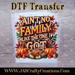Load image into Gallery viewer, Ain’t No Family Like the One I Got Thanksgiving DTF Transfer
