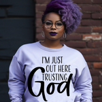 Load image into Gallery viewer, IM JUST OUT HERE TRUSTING GOD READY TO PRESS DESIGN
