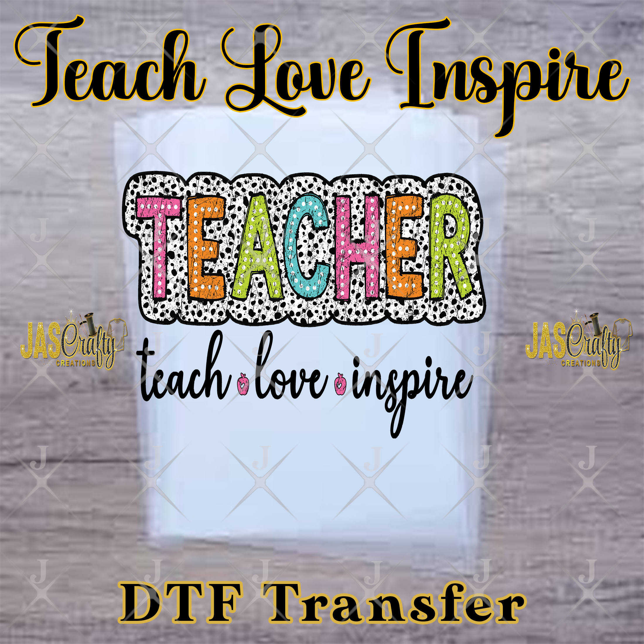 TEACH LOVE INSPIRE READY TO PRESS TRANSFER
