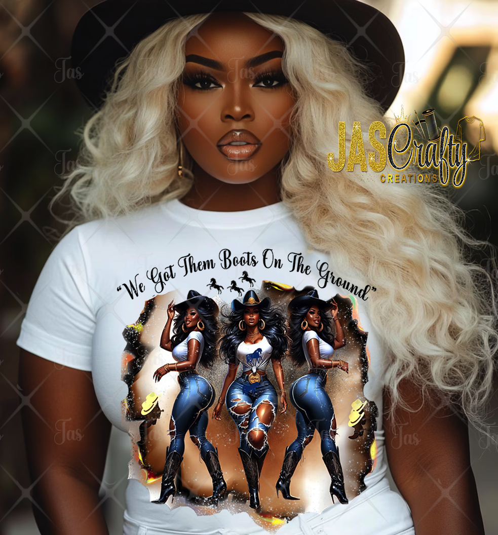 WE GOT THEM BOOTS ON THE GROUND SHIRT