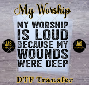 MY WORSHIP IS LOUD READY TO PRESS TRANSFER