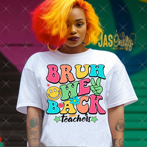 BRUH WE BACK SHIRT